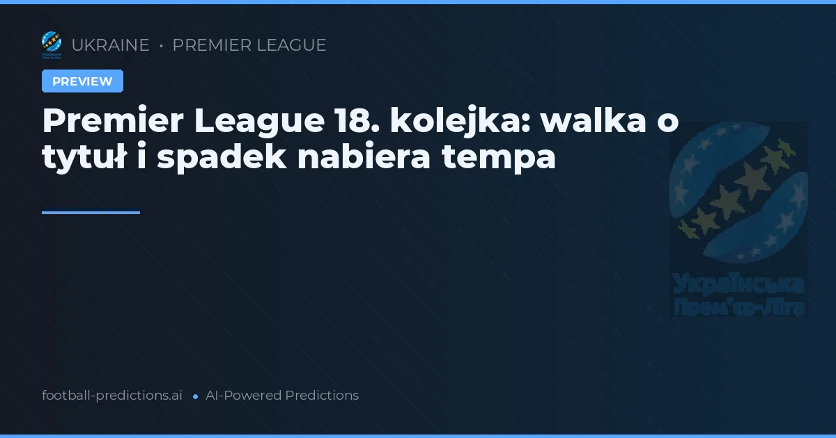 Premier League 18. kolejka: walka o tytuł i spadek nabiera tempa