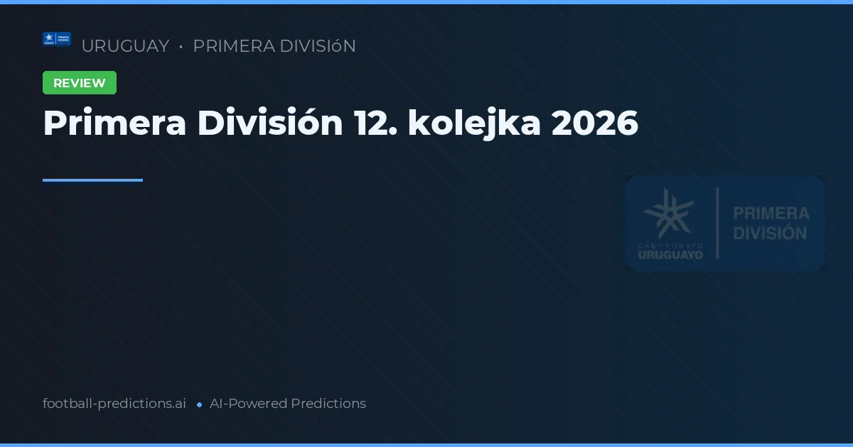 Primera División 12. kolejka 2026