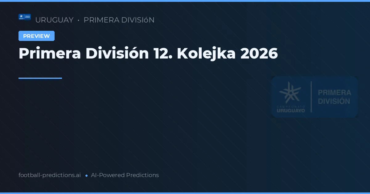 Primera División 12. Kolejka 2026