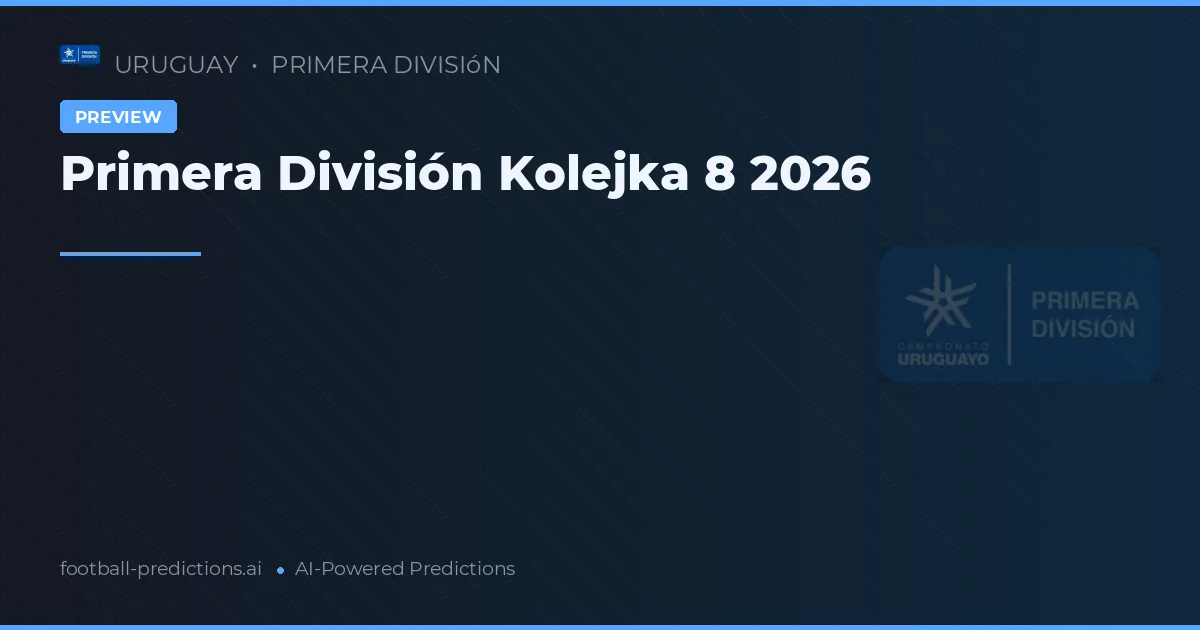 Primera División Kolejka 8 2026