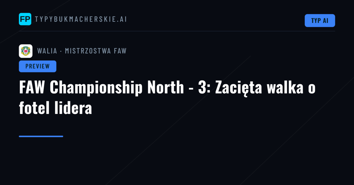 FAW Championship North - 3: Zacięta walka o fotel lidera