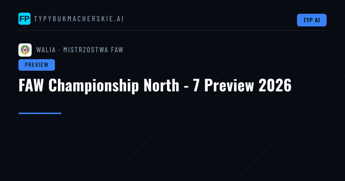 FAW Championship North - 7 Preview 2026
