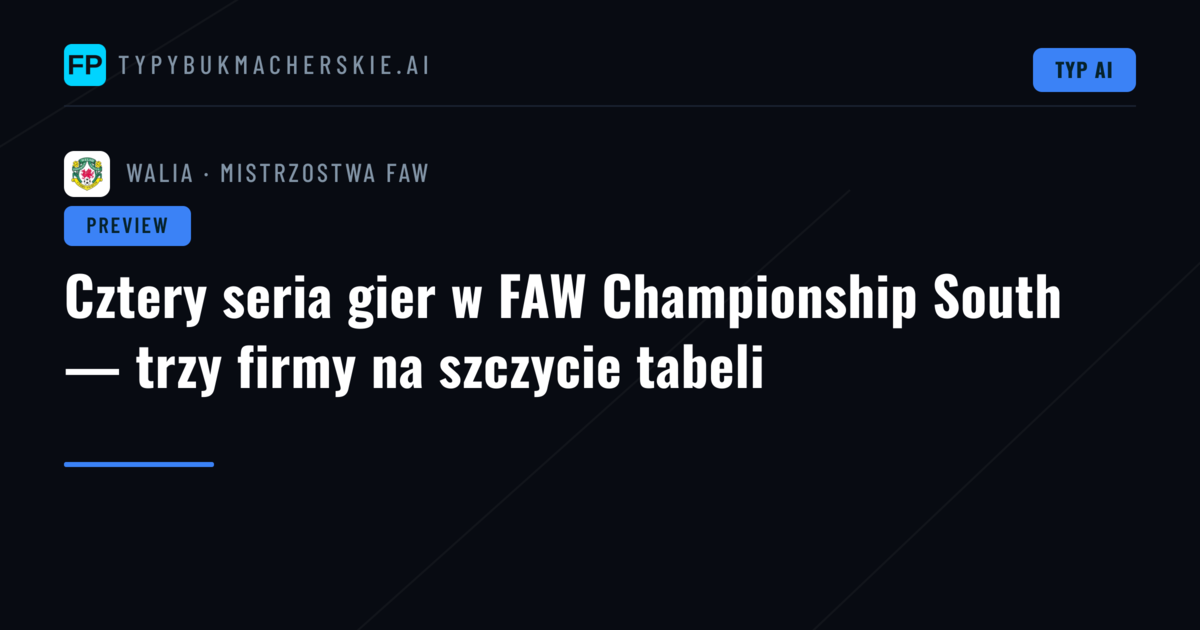Cztery seria gier w FAW Championship South — trzy firmy na szczycie tabeli