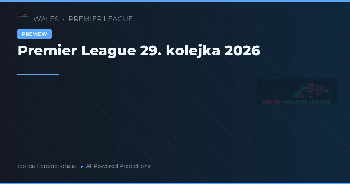 Premier League 29. kolejka 2026