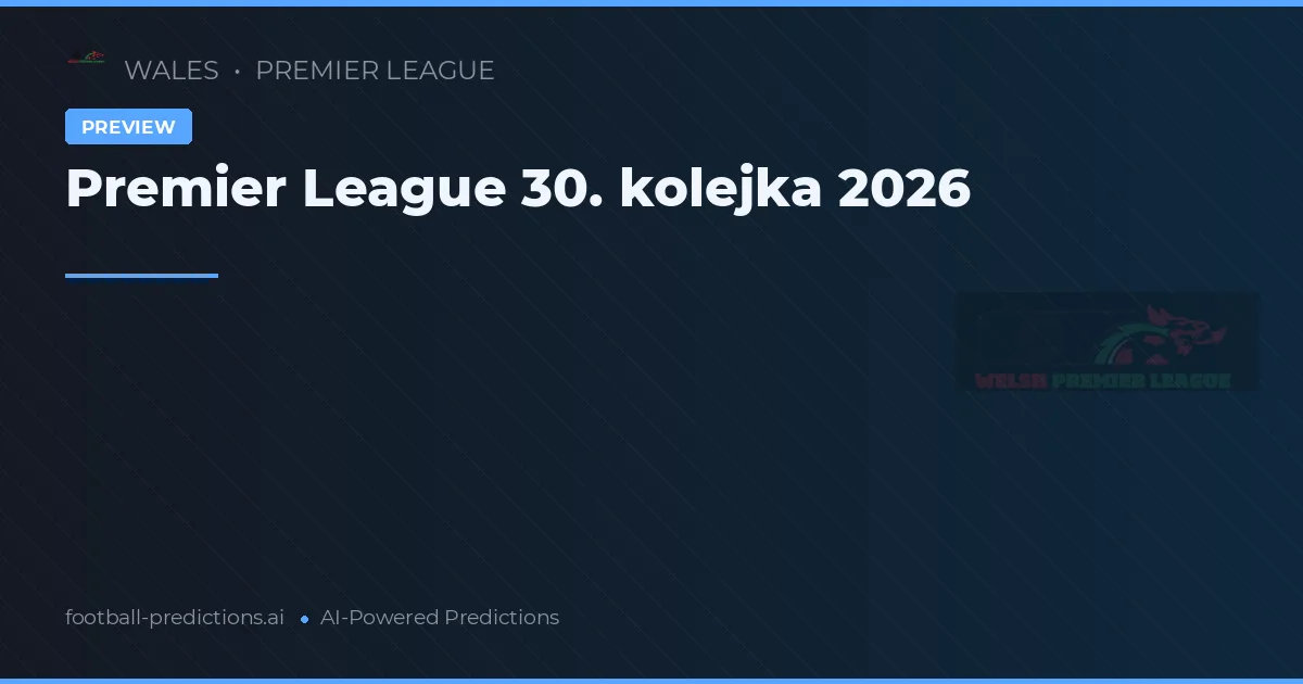Premier League 30. kolejka 2026