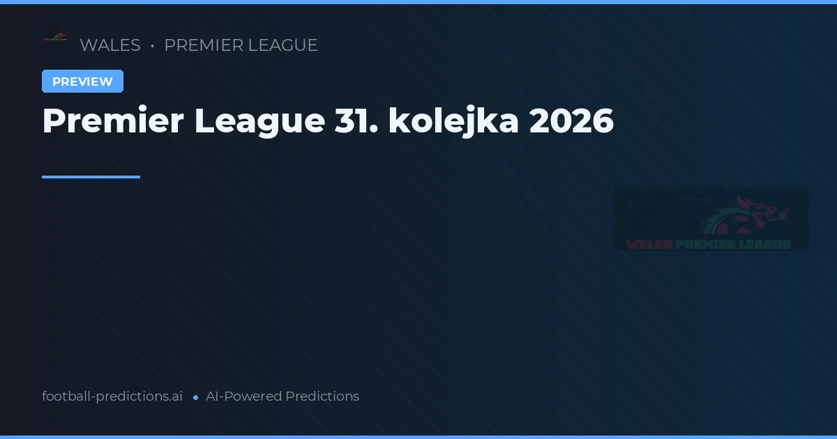 Premier League 31. kolejka 2026
