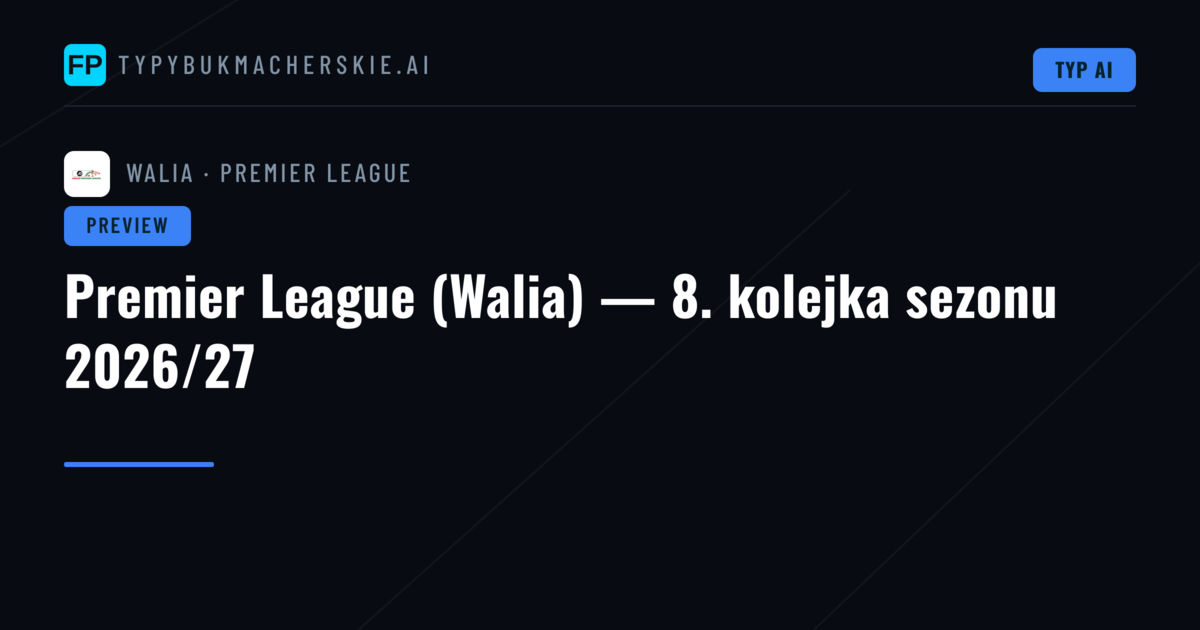 Premier League (Walia) — 8. kolejka sezonu 2026/27
