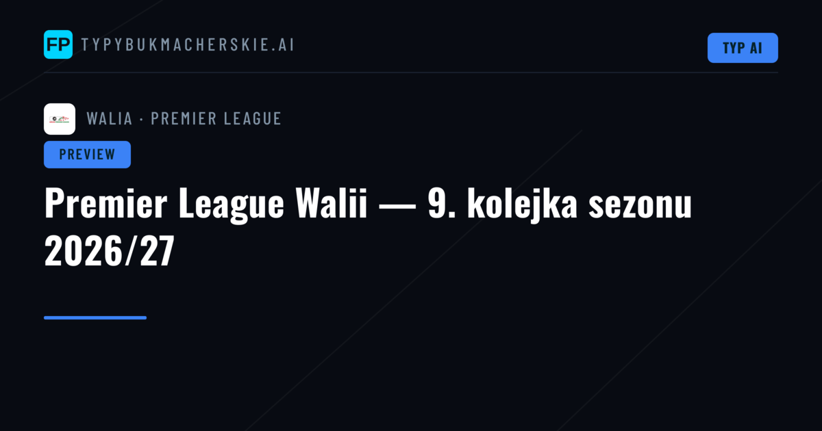 Premier League Walii — 9. kolejka sezonu 2026/27