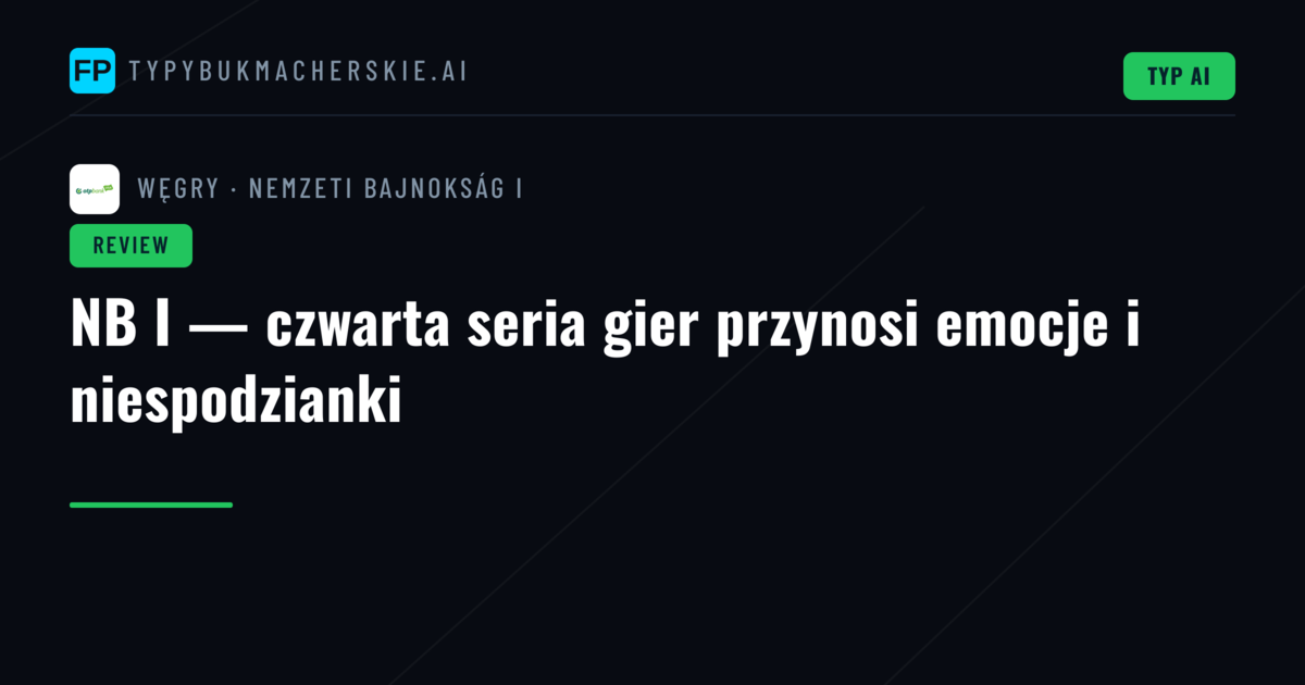NB I — czwarta seria gier przynosi emocje i niespodzianki