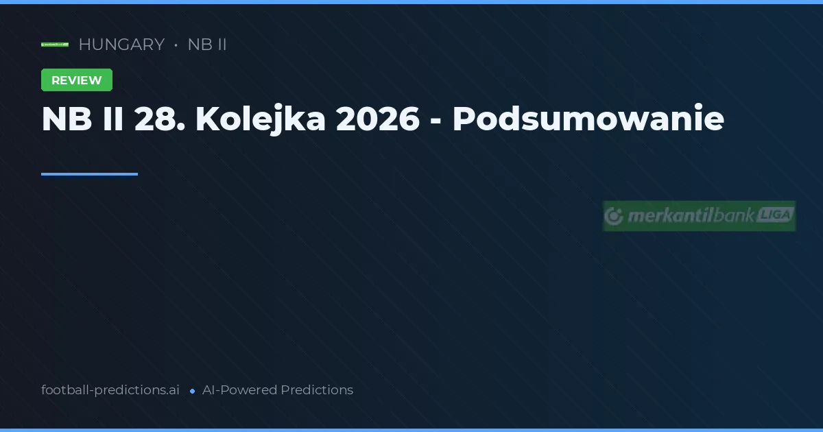 NB II 28. Kolejka 2026 - Podsumowanie