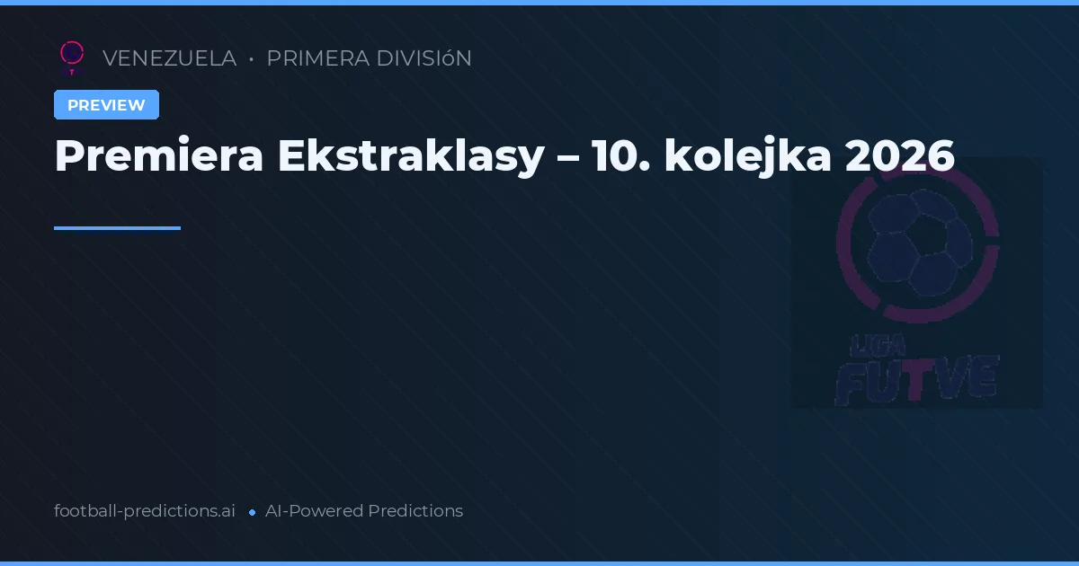 Premiera Ekstraklasy – 10. kolejka 2026