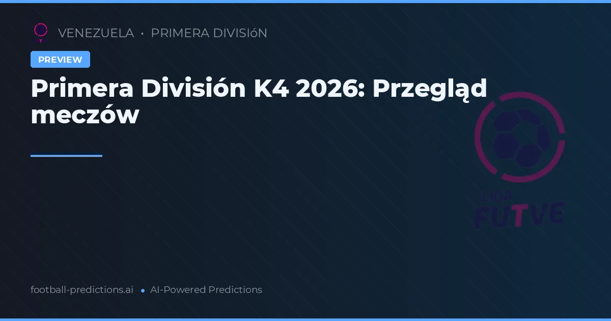 Primera División K4 2026: Przegląd meczów