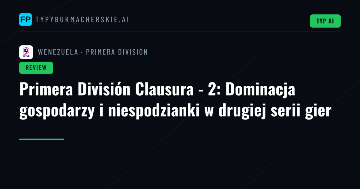 Primera División Clausura - 2: Dominacja gospodarzy i niespodzianki w drugiej serii gier