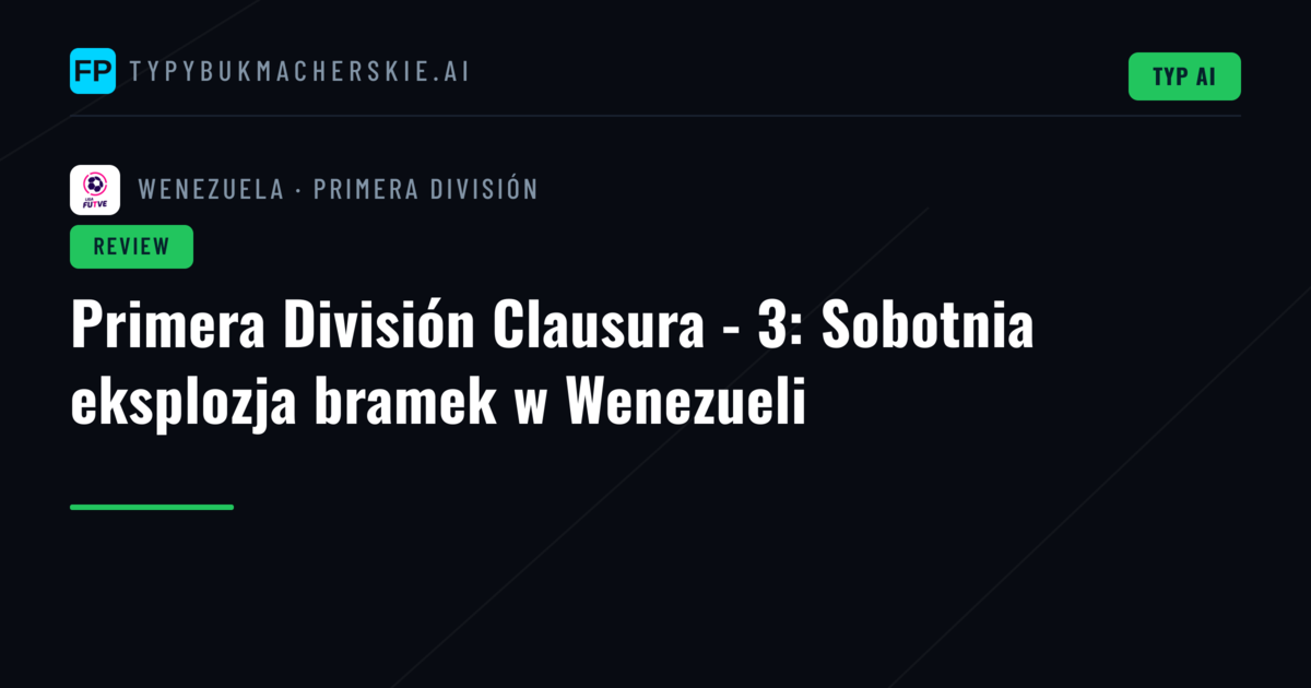 Primera División Clausura - 3: Sobotnia eksplozja bramek w Wenezueli