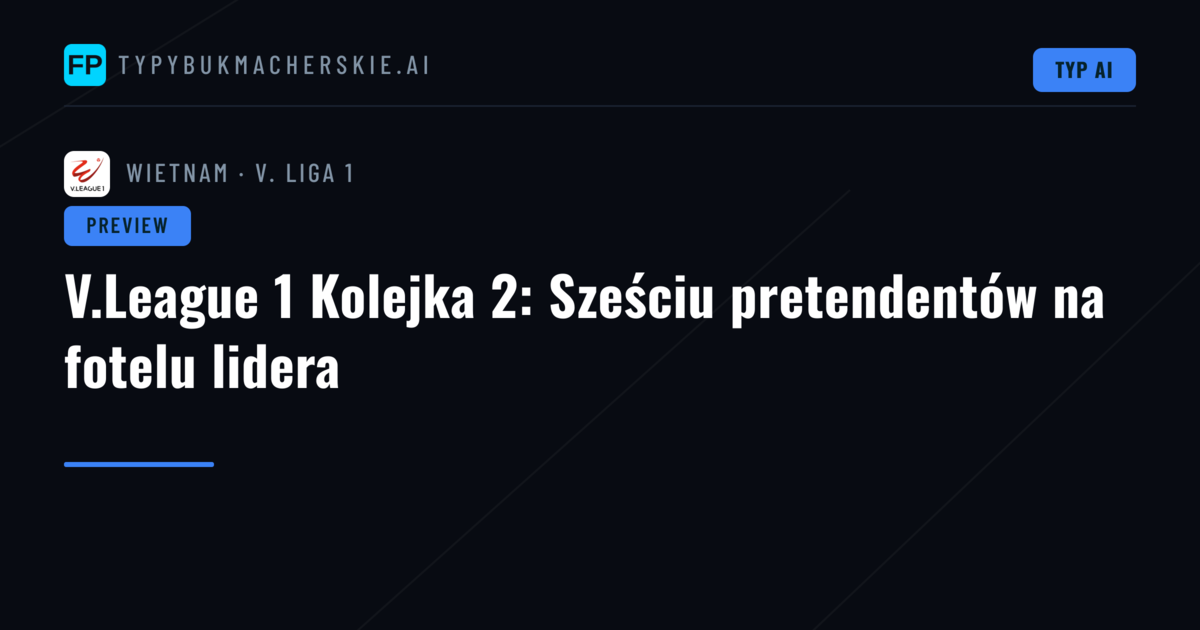 V.League 1 Kolejka 2: Sześciu pretendentów na fotelu lidera
