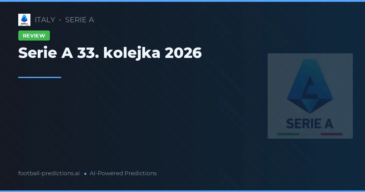 Serie A 33. kolejka 2026