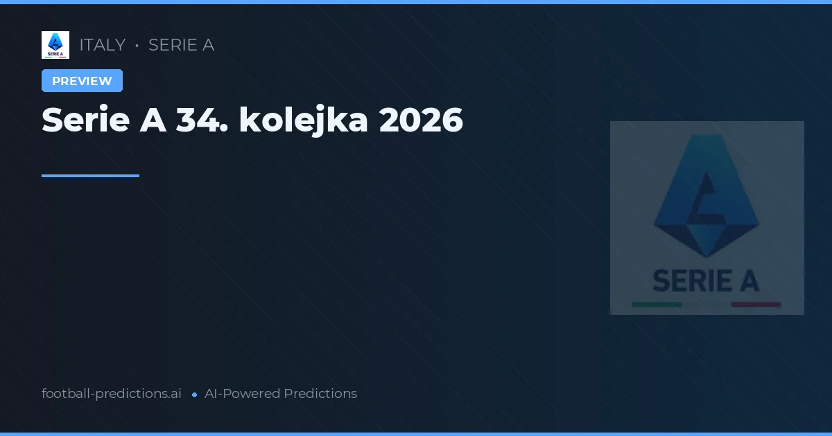 Serie A 34. kolejka 2026