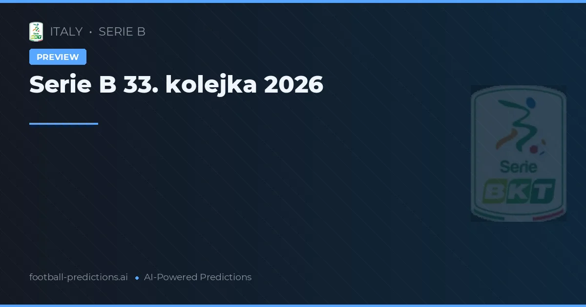 Serie B 33. kolejka 2026