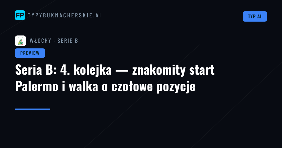 Seria B: 4. kolejka — znakomity start Palermo i walka o czołowe pozycje