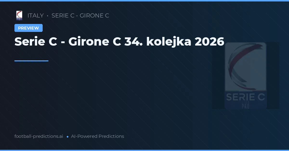 Serie C - Girone C 34. kolejka 2026