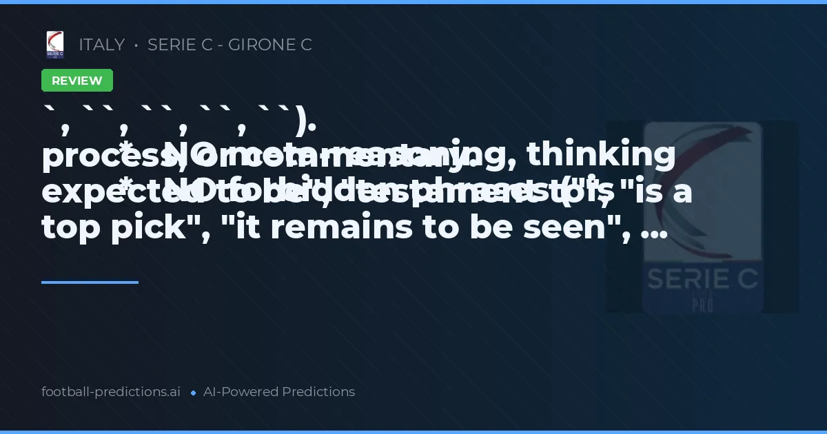 `, ``, ``, ``, ``).
        *   NO meta-reasoning, thinking process, or commentary.
        *   NO forbidden phrases ("is expected to be", "testament to", "is a top pick", "it remains to be seen", ...