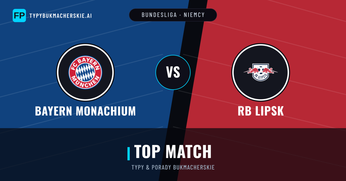 Bayern Monachium vs RB Lipsk Typy i statystyki