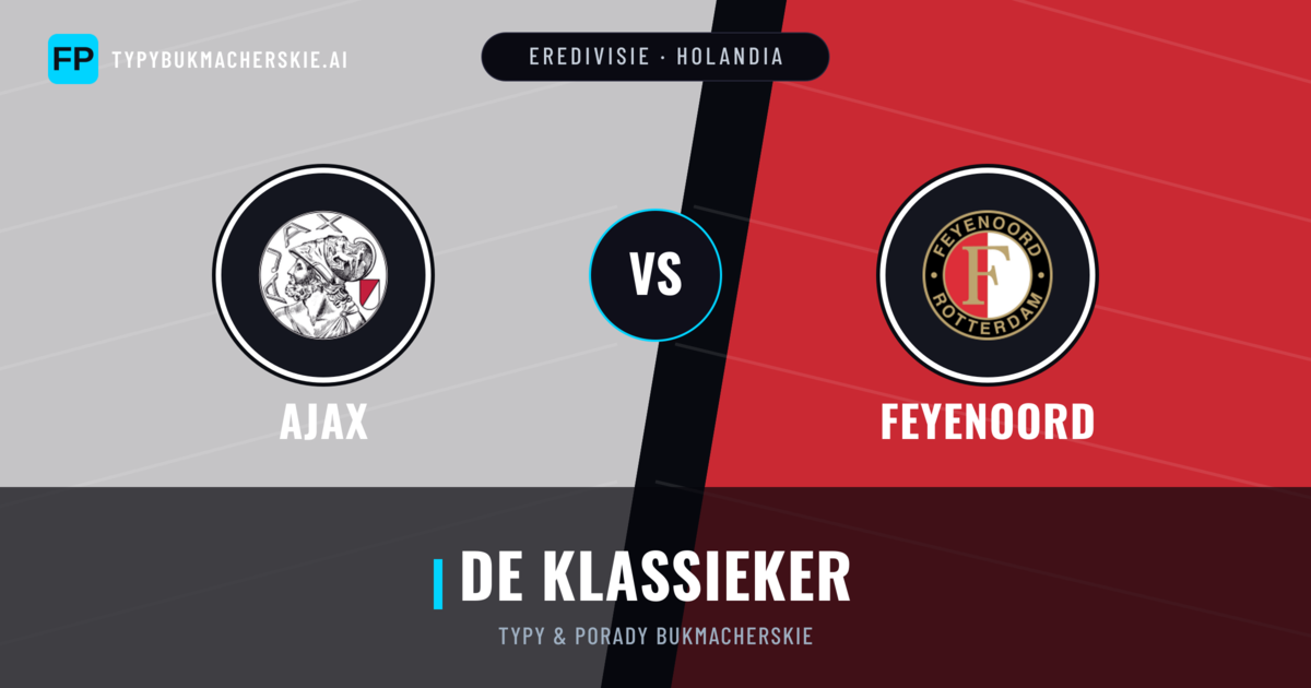 Ajax vs Feyenoord Typy i statystyki
