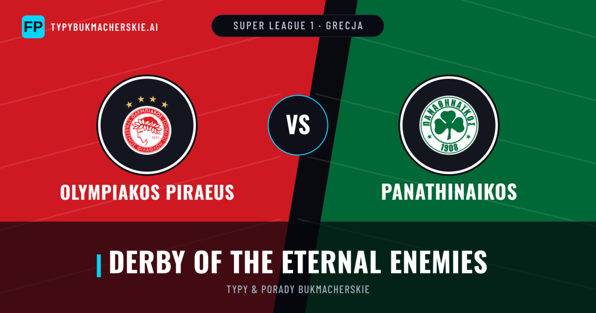 Olympiakos Piraeus vs Panathinaikos Typy i statystyki