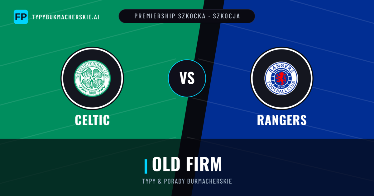 Celtic vs Rangers Typy i statystyki