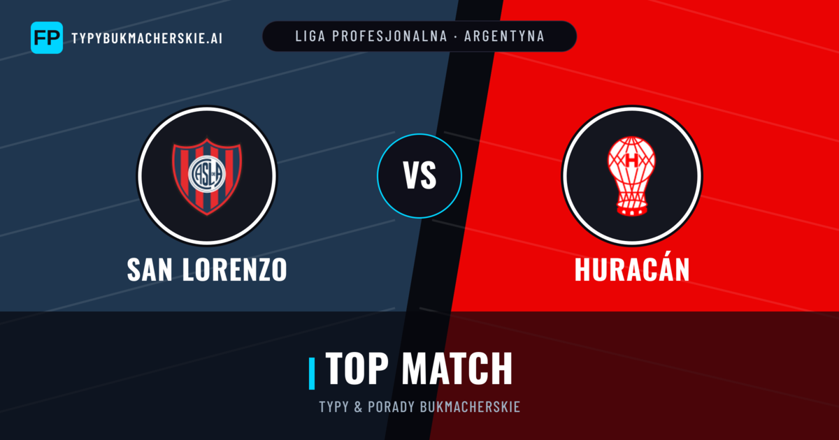 San Lorenzo vs Huracán Typy i statystyki