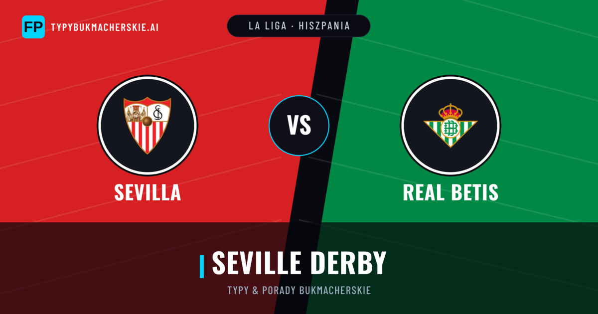 Sevilla vs Real Betis Typy i statystyki