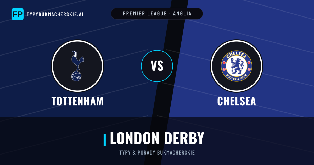 Tottenham vs Chelsea Typy i statystyki