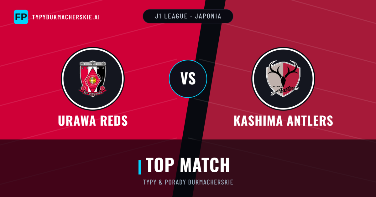 Urawa Reds vs Kashima Antlers Typy i statystyki