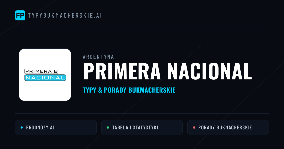 Argentyna Primera Nacional Typy Bukmacherskie — Darmowe Typy na Dziś