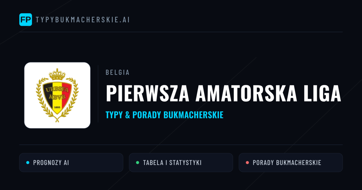 Belgia Pierwsza Amatorska Liga Typy Bukmacherskie — Darmowe Typy na Dziś