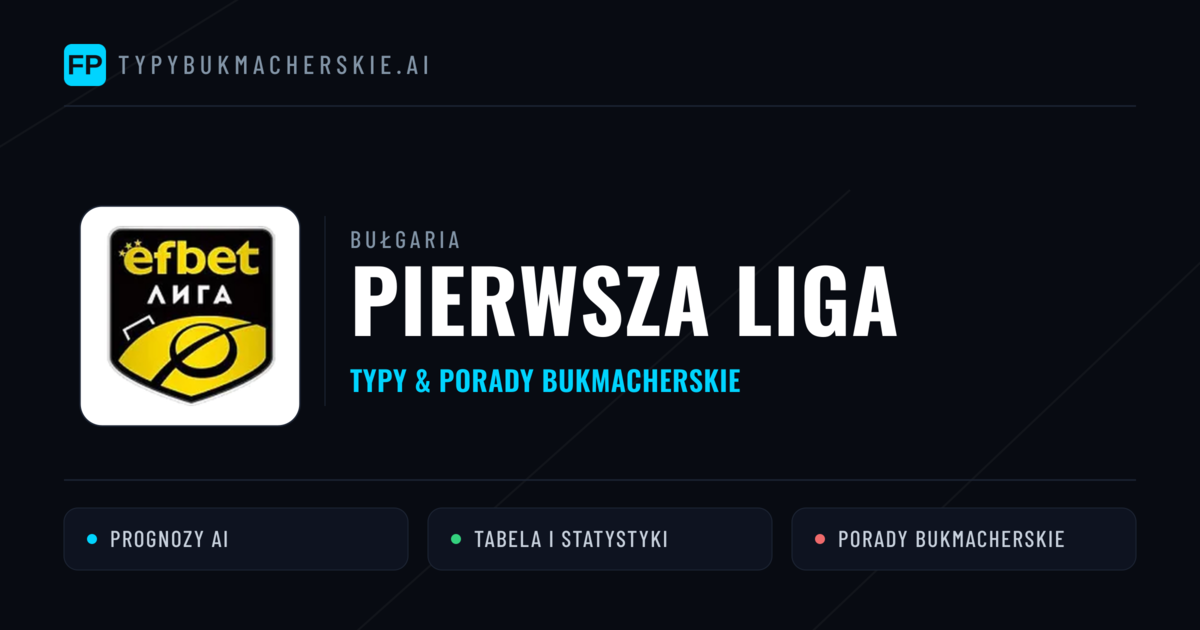 Bułgaria Pierwsza Liga Typy Bukmacherskie — Darmowe Typy na Dziś