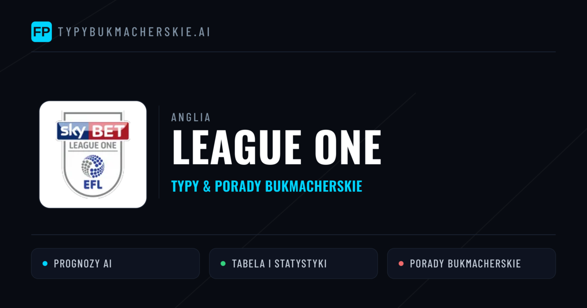 Anglia League One Typy Bukmacherskie — Darmowe Typy na Dziś