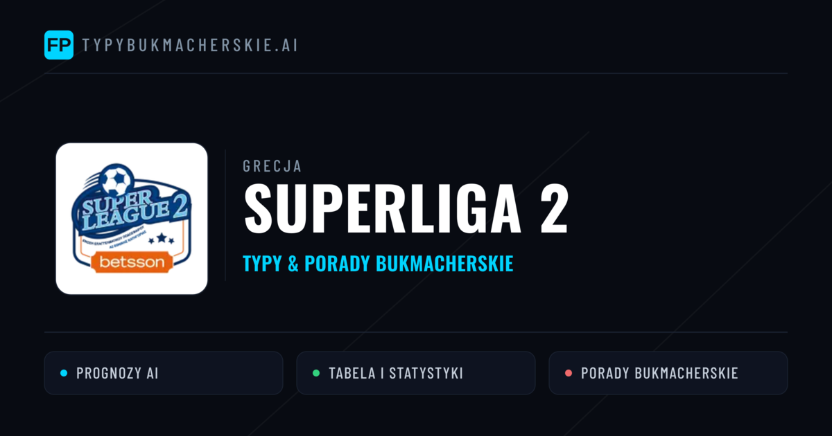 Grecja Superliga 2 Typy Bukmacherskie — Darmowe Typy na Dziś