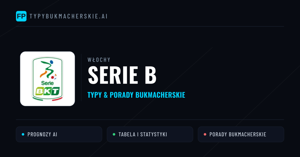Włochy Serie B Typy Bukmacherskie — Darmowe Typy na Dziś