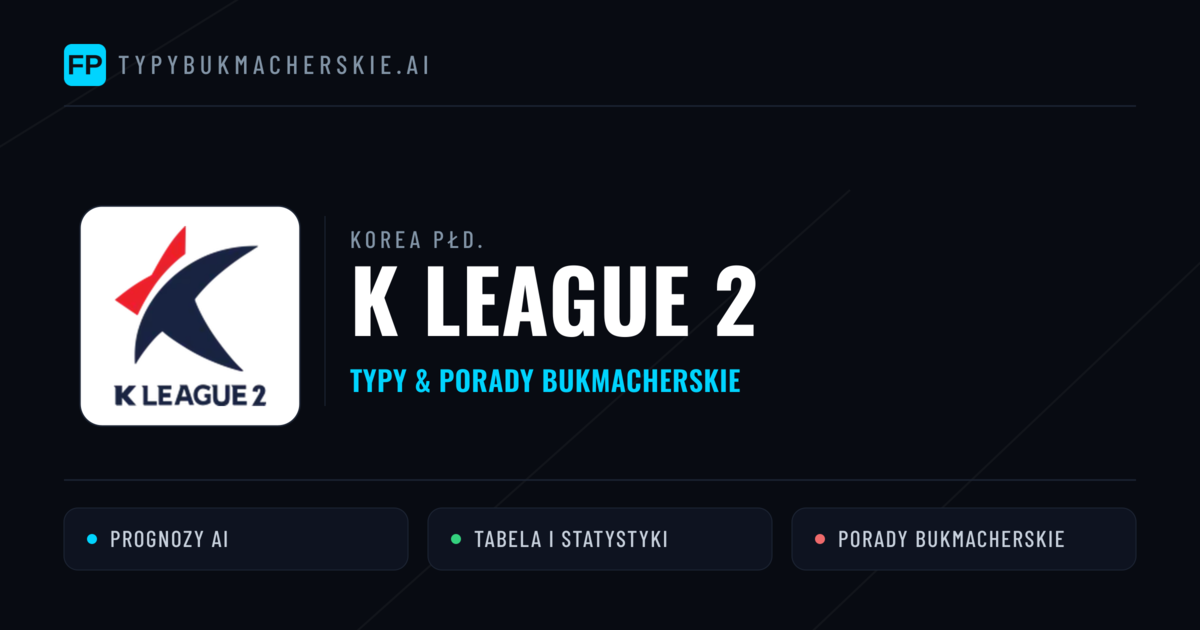 Korea Płd. K League 2 Typy Bukmacherskie — Darmowe Typy na Dziś