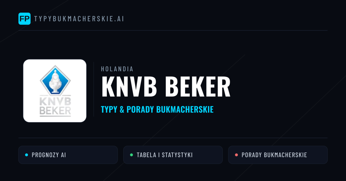 Holandia KNVB Beker Typy Bukmacherskie — Darmowe Typy na Dziś