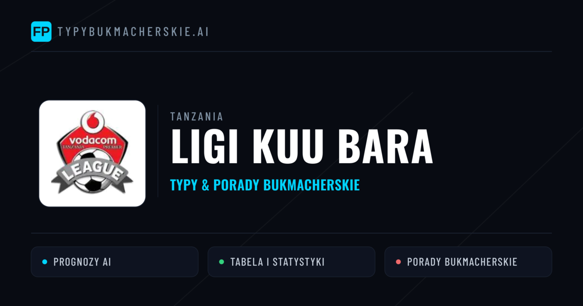 Tanzania Ligi kuu Bara Typy Bukmacherskie — Darmowe Typy na Dziś