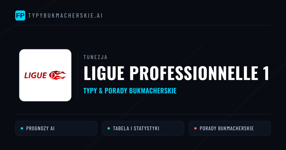 Tunezja Ligue Professionnelle 1 Typy Bukmacherskie — Darmowe Typy na Dziś