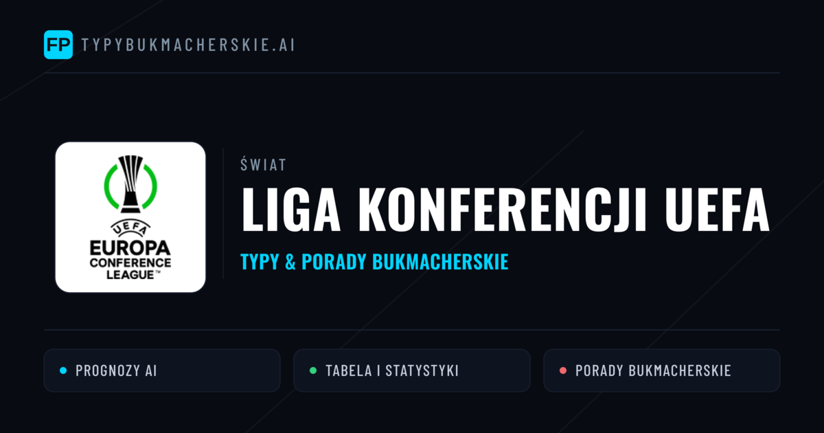 Liga Konferencji UEFA Typy Bukmacherskie — Darmowe Typy na Dziś
