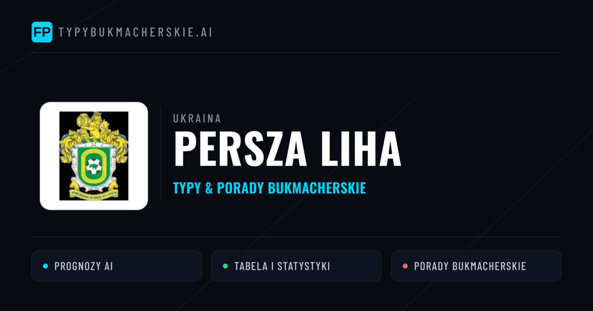 Ukraina Persza Liha Typy Bukmacherskie — Darmowe Typy na Dziś