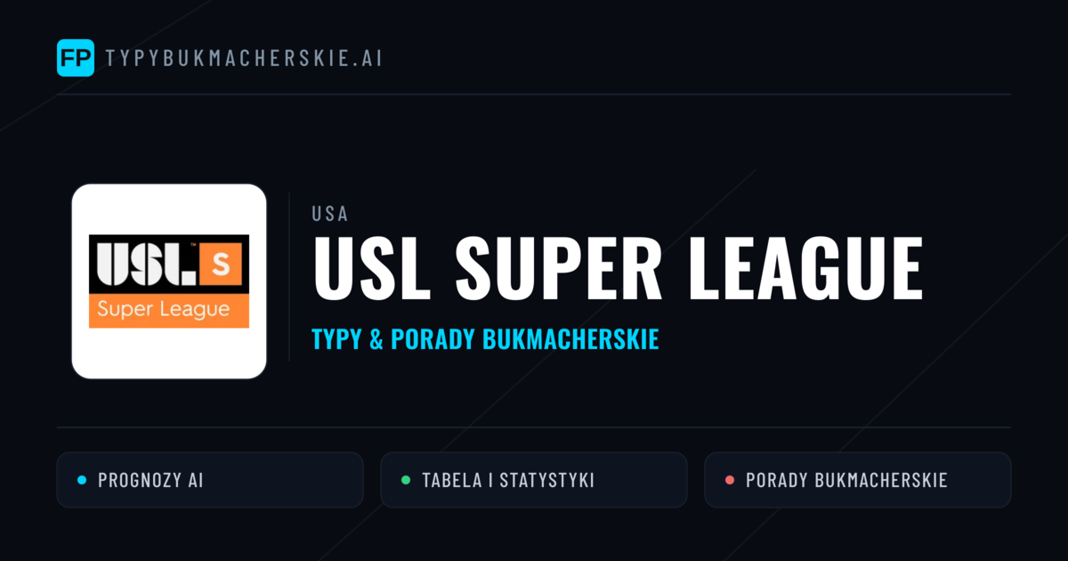 USA USL Super League Typy Bukmacherskie — Darmowe Typy na Dziś