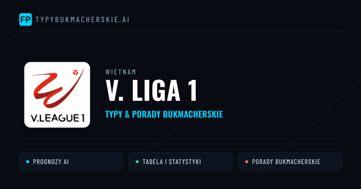Wietnam V. Liga 1 Typy Bukmacherskie — Darmowe Typy na Dziś