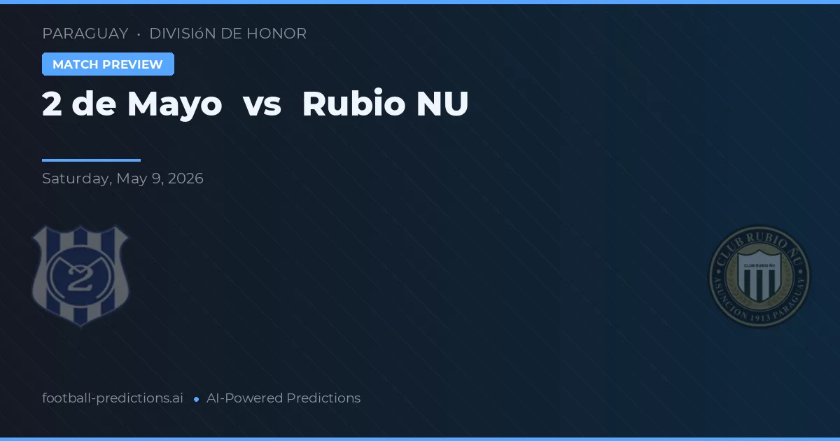2 de Mayo vs Rubio Ñu — typy i zapowiedź meczu
