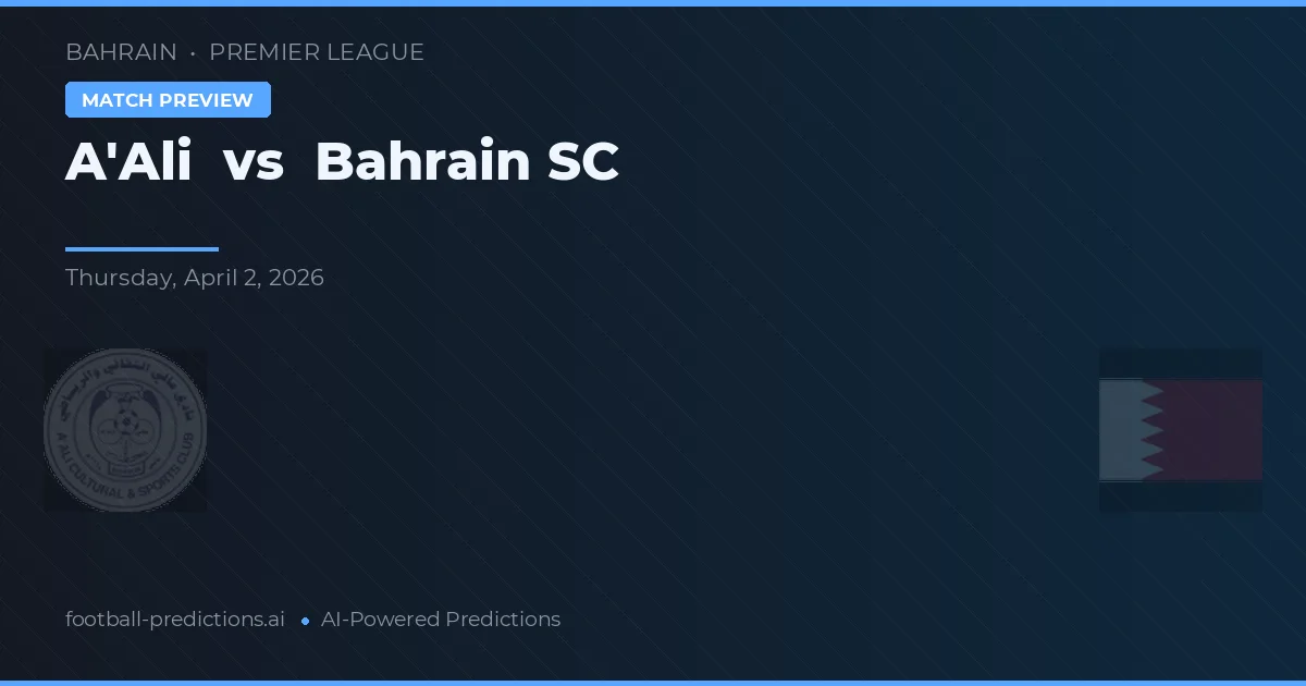 A'Ali vs Bahrain SC — typy i zapowiedź meczu