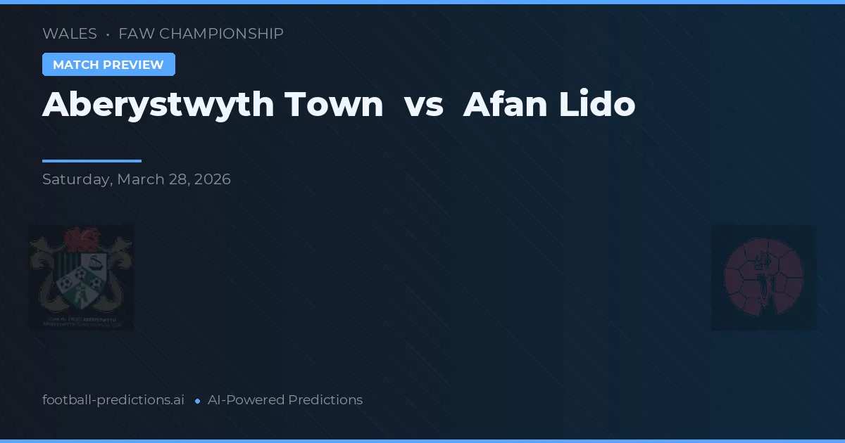 Aberystwyth Town vs Afan Lido — typy i zapowiedź meczu